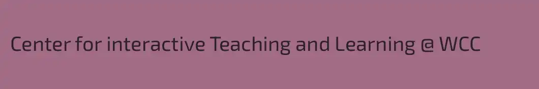 Center for interactive Teaching and Learning @ WCC